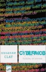 Cybermob - Mobbing im Internet.