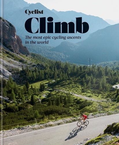 Cyclist - Climb. The most epic cycling ascents in the world