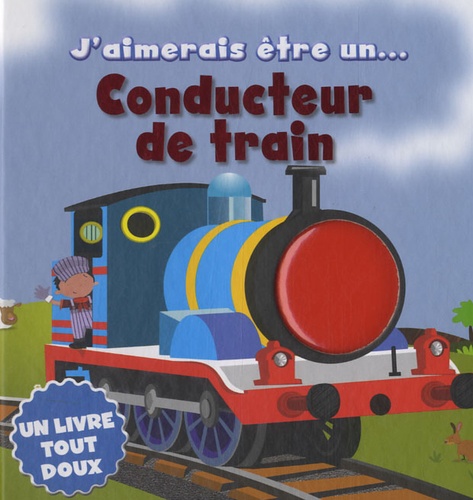  Cyel Editions - J'aimerais être un conducteur de train.