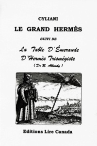  Cyliani - LE GRAND HERMES SUIVI DE LA TABLE D'EMERAUDE D'HERMES TRISMEGISTE.