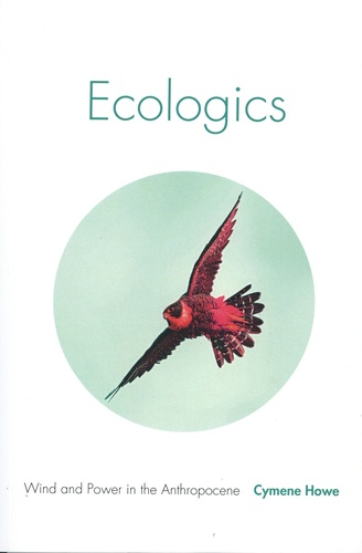 Ecologics. Wind and Power in the Anthropocene