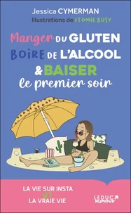 Manger du gluten, boire de l'alcool & baiser le premier soir
