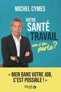 Votre santé au travail on s'en parle ?