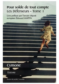 Cymone Cymone - Pour solde de tout compte – les défenseurs – 1 : Pour solde de tout compte – les défenseurs –.