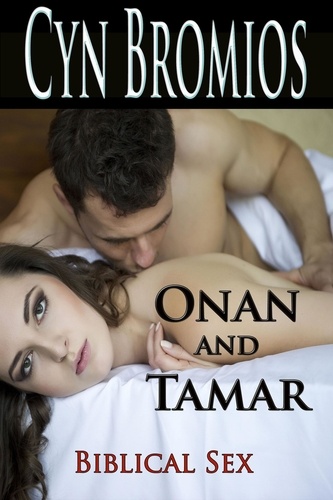  Cyn Bromios - Onan and Tamar - Biblical Sex, #2.