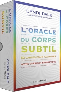 Téléchargement gratuit du livre de révélation L'oracle du corps subtil - 52 cartes pour favoriser votre guérison énergétique 9782385000035 par Cyndi Dale, Marie-Noëlle Antolin (French Edition)
