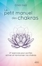 Cyndi Dale - Le petit manuel des chakras - 27 exercices pour purifier, activer et harmoniser vos chakras.