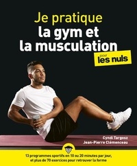 Cyndi Targosz et Jean-Pierre Clémenceau - Je pratique la gym et la musculation pour les nuls.