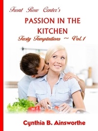  Cynthia B Ainsworthe - Front Row Center's Passion in the Kitchen - Tasty Temptations, #1.