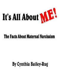 It’s All About Me!  The Facts About Maternal Narcissism