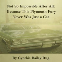 Not So Impossible After All:  Because This Plymouth Fury Never Was Just a Car