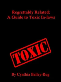 Regrettably Related: A Guide to Toxic In-laws