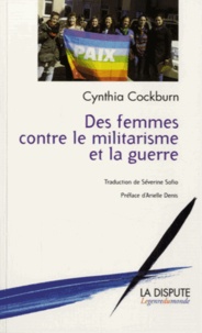 Cynthia Cockburn - Des femmes contre le militarisme et la guerre.