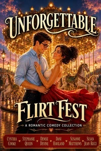 Unforgettable Flirt Fest: A Romantic Comedy Collection