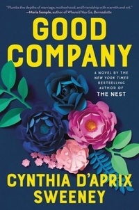 Cynthia D'Aprix Sweeney - Good Company - A Novel.