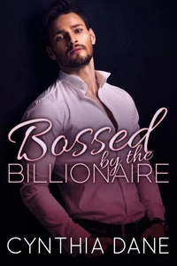 Bossed By the Billionaire