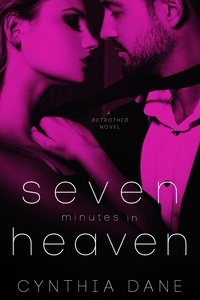  Cynthia Dane - Seven Minutes In Heaven - Betrothed, #2.