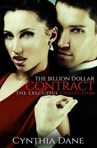  Cynthia Dane - The Billion Dollar Contract (The Executive Collection).