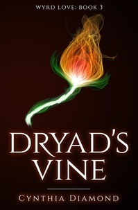  Cynthia Diamond - Dryad's Vine - Wyrd Love, #3.