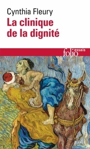 Cynthia Fleury - La clinique de la dignité.