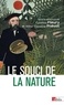 Cynthia Fleury et Anne-Caroline Prévot - Le souci de la nature - Apprendre, inventer, gouverner.