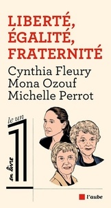 Cynthia Fleury et Mona Ozouf - Liberté, Egalité, Fraternité.