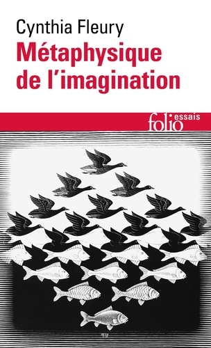 Cynthia Fleury - Métaphysique de l'imagination.