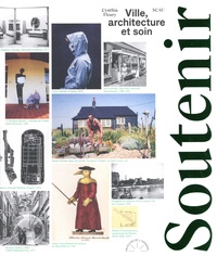 Cynthia Fleury et  SCAU - Soutenir - Ville, architecture et soin.