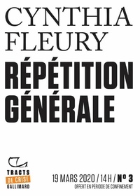 Cynthia Fleury - Tracts de Crise (N°03) - Répétition générale.