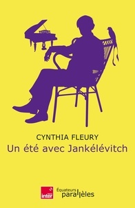 Cynthia Fleury - Un été avec Jankélévitch.