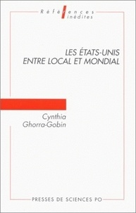 Cynthia Ghorra-Gobin - Les Etats-Unis Entre Local Et Mondial.