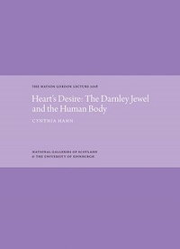 Cynthia Hahn - Heart's Desire: The Darnley Jewel and the Human Body.