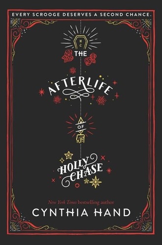 Cynthia Hand - The Afterlife of Holly Chase.