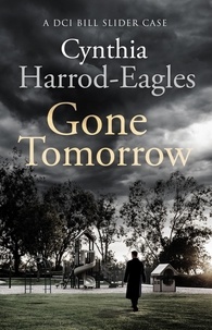 Cynthia Harrod-Eagles - Gone Tomorrow - A Bill Slider Mystery (9).