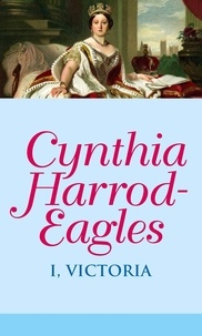 Cynthia Harrod-Eagles - I, Victoria.