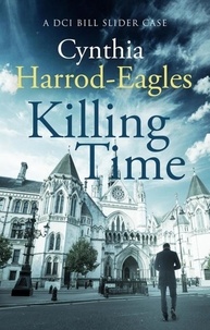 Cynthia Harrod-Eagles - Killing Time - A Bill Slider Mystery (6).