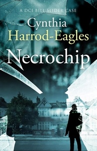 Cynthia Harrod-Eagles - Necrochip - A Bill Slider Mystery (3).