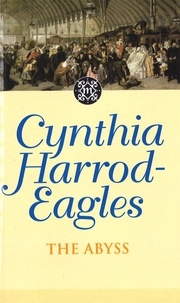 Cynthia Harrod-Eagles - The Abyss - The Morland Dynasty, Book 18.