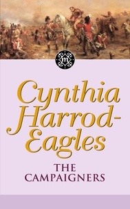 Cynthia Harrod-Eagles - The Campaigners - The Morland Dynasty, Book 14.
