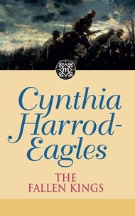 Cynthia Harrod-Eagles - The Fallen Kings - The Morland Dynasty, Book 32.