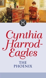 Cynthia Harrod-Eagles - The Phoenix - The Morland Dynasty, Book 35.