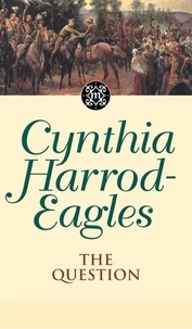 Cynthia Harrod-Eagles - The Question - The Morland Dynasty, Book 25.