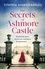 The Secrets of Ashmore Castle. a gripping and emotional historical drama for fans of DOWNTON ABBEY