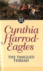 Cynthia Harrod-Eagles - The Tangled Thread - The Morland Dynasty, Book 10.