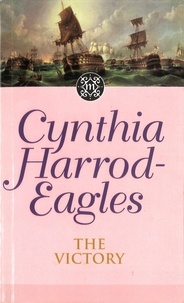 Cynthia Harrod-Eagles - The Victory - The Morland Dynasty, Book 12.