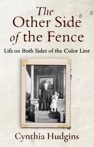  Cynthia Hudgins - The Other Side of the Fence: Life on Both Sides of the Color Line.