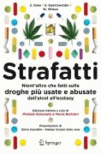 Cynthia M. Kuhn - Strafatti - Nient'altro che fatti sulle droghe più usate e abusate - dall'alcol all'ecstasy.