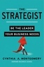 Cynthia Montgomery - The Strategist - Be the Leader Your Business Needs.