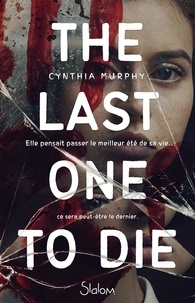 Cynthia Murphy - The Last One to Die.