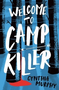 Cynthia Murphy et Ali Ardington - Welcome to Camp Killer.